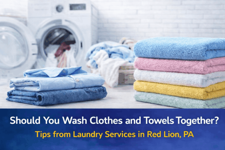 Should You Wash Clothes and Towels Together? Tips from Expert Laundry Services in Red Lion, PA